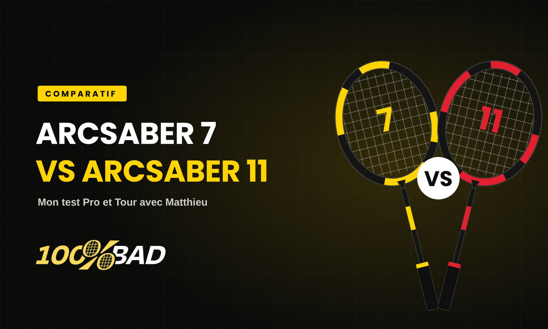 Arcsaber 7 ou Arcsaber 11 : laquelle choisir ? (test Pro et Tour)